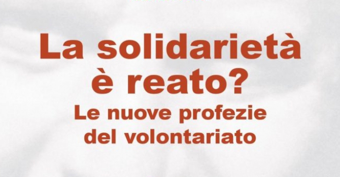 La Solidarietà è Reato?